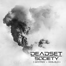 REVIEW: Destroy + Rebuild by Deadset Society